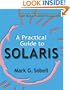 A Practical Guide to Solaris