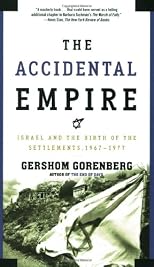 The Accidental Empire: Israel and the Birth of the Settlements, 1967-1977