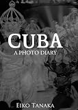 CUBA―A PHOTO DIARY