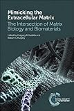 Mimicking the extracellular matrix : the intersection of matrix biology and biomaterials
