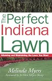 The Perfect Indiana Lawn: Attaining and Maintaining the Lawn You Want (Perfect Lawn Series) by Melinda Myers
