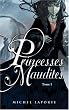 Princesses Maudites, Tome 1 : L'h�ritage de Ma�lzelgast