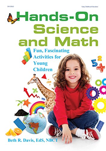 Hands-On Science and Math: Fun, Fascinating Activities for Young Children