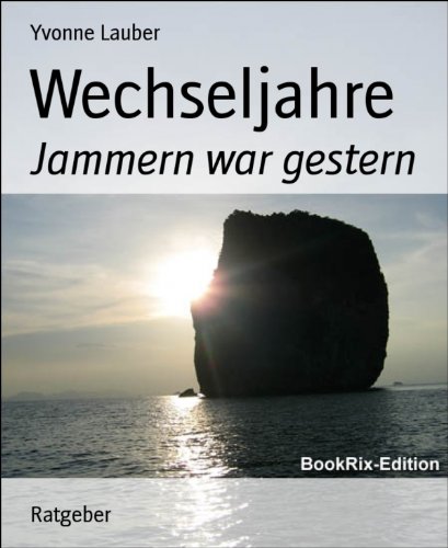 Wechseljahre: Jammern war gestern (German Edition)