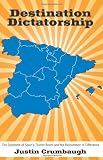 Destination Dictatorship: The Spectacle of Spain's Tourist Boom and the Reinvention of Difference (SUNY series in Latin American and Iberian Thought and Culture)