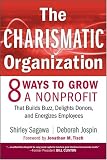 cover of The Charismatic Organization: Eight Ways to Grow a Nonprofit That Builds Buzz, Delights Donors and Energizes Employees