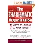 The Charismatic Organization: Eight Ways to Grow a Nonprofit that Builds Buzz, Delights Donors, and Energizes Employees