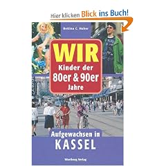 Wir Kinder der 80er und 90er Jahre - Aufgewachsen in Kassel