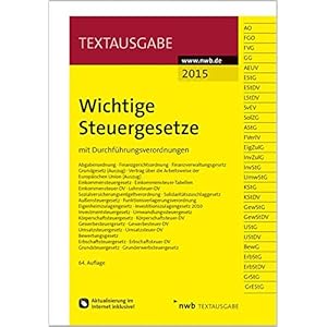 Wichtige Steuergesetze: mit Durchführungsverordnungen.