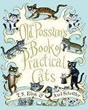 Old Possum's Book of Practical Cats [Hardcover] [2009] (Author) T. S. Eliot, Axel Scheffler