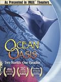 IMAX Ocean Oasis Two Worlds - One Paradise