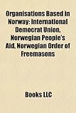 Organisations Based in Norway: International Democrat Union, Norwegian People's Aid, Norwegian Order of Freemasons-