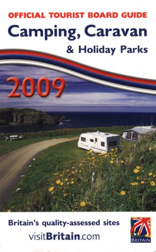 Britain's Camping, Caravan & Holiday Parks 2009 (Visitbritain Britain's Camping, Caravan and Holiday Parks)