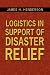 Logistics in Support of Disaster Relief