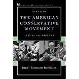 Debating the American Conservative Movement: 1945 to the Present (Debating Twentieth-Century America)
