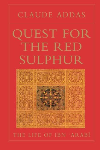 Quest for the Red Sulphur: The Life of Ibn 'Arabi (Golden Palm)