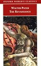 The Renaissance: Studies in Art and Poetry (Oxford World's Classics)