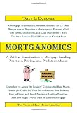Mortganomics - A Critical Examination of Mortgage Lending Practices, Pricing, and Predatory Abuses