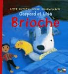 GASPARD ET LISA : BRIOCHE