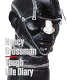 Nancy Grossman : tough life diary