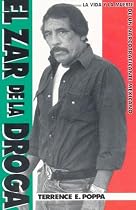 El zar de la droga: La vida de un narcotraficante mexicano