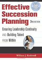 Effective Succession Planning: Ensuring Leadership Continuity And Building Talent From Within