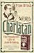 Charlatan: A Tale Of Goats And Gonads: The Fraudulent Life of John Brinkley