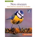 Nos Oiseaux - Ou les Trouver, Comment les Reconna�tre - par Lpo