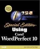 Special Edition Using Corel WordPerfect 10 (Special Edition Using)
