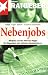 Nebenjobs. Minijobs und die neue 400-Euro-Regel: Minijobs und die 400-Euro-Regel. Ein Wegweiser zum sicheren Zusatzverdienst