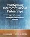 Transforming Interprofessional Partnerships: A New Framework for Nursing and Partnership-Based Health Care