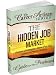 The Career Artisan Series - The Hidden Job Market - Proven Strategies, Done-For-You Letters & Phone Scripts (The Career Artisan Series - Guide For The Perplexed) The Career Artisan Series - The Hidden Job Market - Proven Strategies, Done-For-You Letters & Phone Scripts (The Career Artisan Series - Guide For The Perplexed)