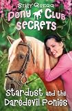 Stardust and the Daredevil Ponies (Pony Club Secrets)