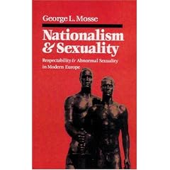 Nationalism and Sexuality: Respectability and Abnormal Sexuality in Modern Europe