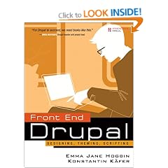 Front End Drupal: Designing, Theming, Scripting (Developer's Library)