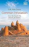Common innovation : how we create the wealth of nations