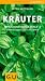 Suchen : Kräuter: 70 Küchenkräuter von A-Z. Mit Minirezepten zum Kennenlernen (GU Kompass)