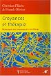 Croyances et th�rapies : D�masquer ses croyances et s'en lib�rer