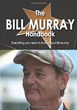 The Bill Murray Handbook - Everything you need to know about Bill Murray