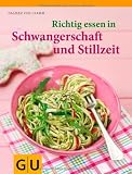 Bild zu: Richtig essen in Schwangerschaft und Stillzeit (Di&auml;t & Gesundheit)