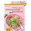 Richtig essen in Schwangerschaft und Stillzeit (Di�t & Gesundheit)