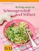 Richtig essen in Schwangerschaft und Stillzeit (Diät & Gesundheit)