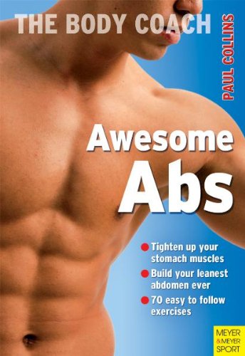 Awesome Abs: Build Your Leanest Midsection Ever with