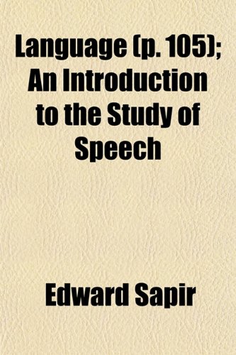 Textbook - Language (Volume p. 105); An Introduction to the Study of Speech