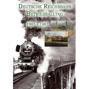 Deutsche Reichsbahn – Betriebsalltag 1985-1987