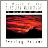 A Month In The Brazilian Rainforest: Evening Echoes