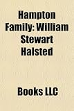 Produkt-Bild: Hampton Family: William Stewart Halsted, Wade Hampton III, James Henry Hammond, John S. Preston, Hampton-Preston House