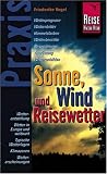 Produkt-Bild: Sonne, Wind und Reisewetter: Wolkenbilder, Wetterregeln, Beobachtungstipps, Wetterlagen, Regenentstehung, Wettergefahren