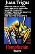 D&eacute;jame que te mate para ver si te extra&ntilde;o, Hijo de tamalera, Carne y tripas de gusano, Nuestra se&ntilde;ora del rostro rasurado: Hemoficci&oacute;n      Teatro (Spanish Edition)