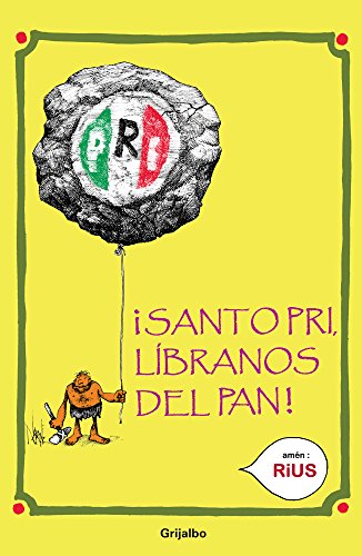 Santo PRI, líbranos el PAN (Spanish Edition)